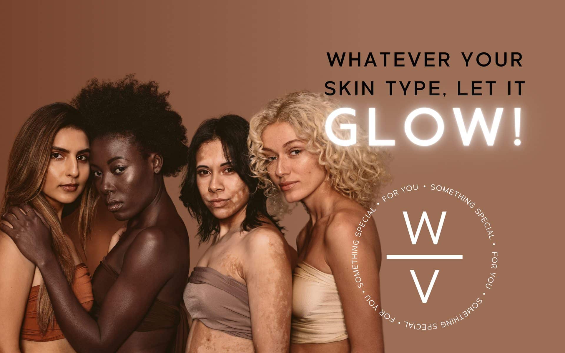 Wecke Voigts for you - Make your Skin glow